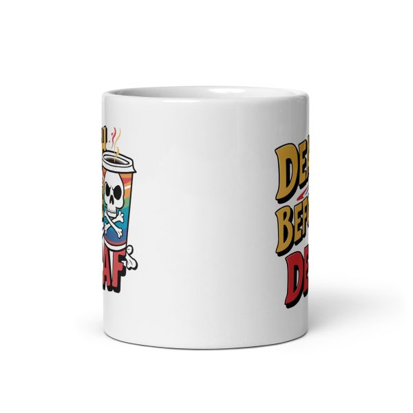 Death Before Decaf Funny Coffee Mug / Cup - Image 4