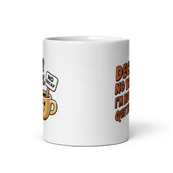 Decaf No Thanks I'm Not Quitter Funny Coffee Mug / Cup - Image 4