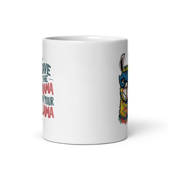 Save the drama for your llama Funny Coffee Mug / Cup - Image 3