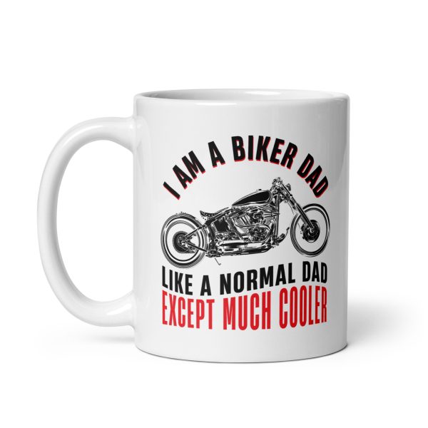 I am a biker dad like a normal dad except much cooler Funny Coffee Mug / Cup - Image 2
