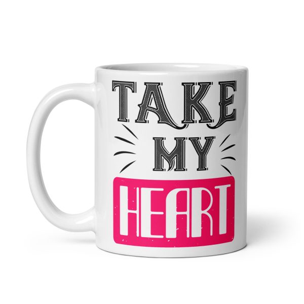 Take my heart funny coffee mug / cup - Image 2