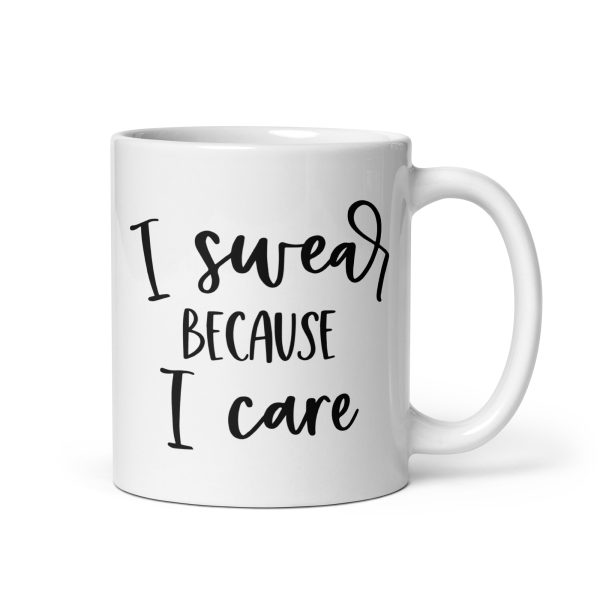 I Swear Because I Care Funny Coffee Mug / Cup - Image 2