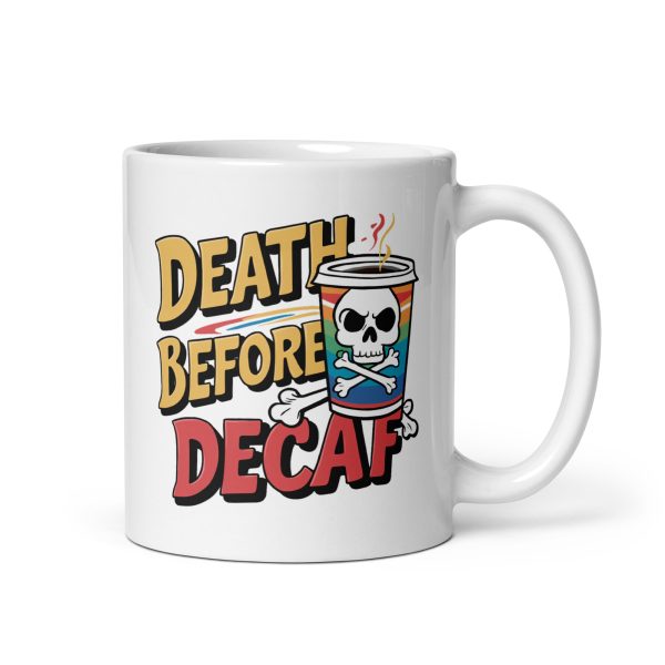 Death Before Decaf Funny Coffee Mug / Cup - Image 2