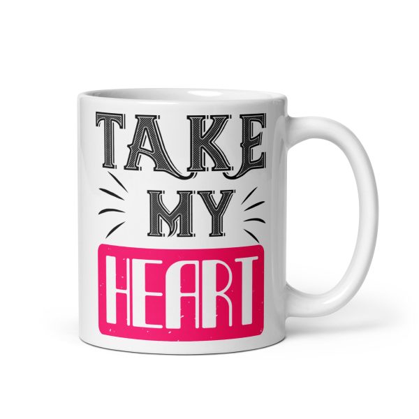 Take my heart funny coffee mug / cup