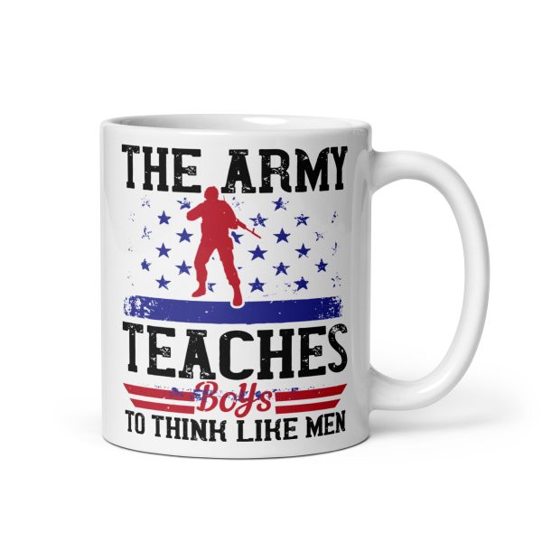The army teaches boys to think like men funny coffee mug / cup