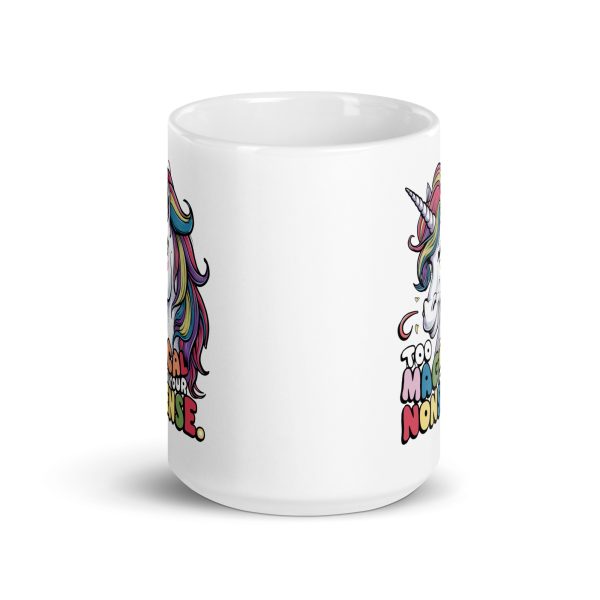 Too magical for your nonsense funny unicorn coffee mug / cup - Image 6