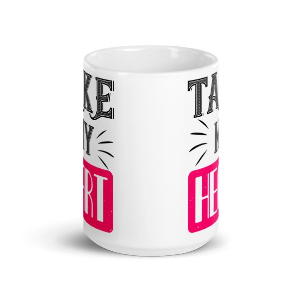 Take my heart funny coffee mug / cup - Image 6