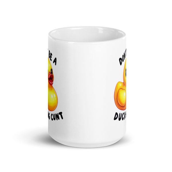 Don't be a duck-ing cunt funny coffee mug / cup - Image 6