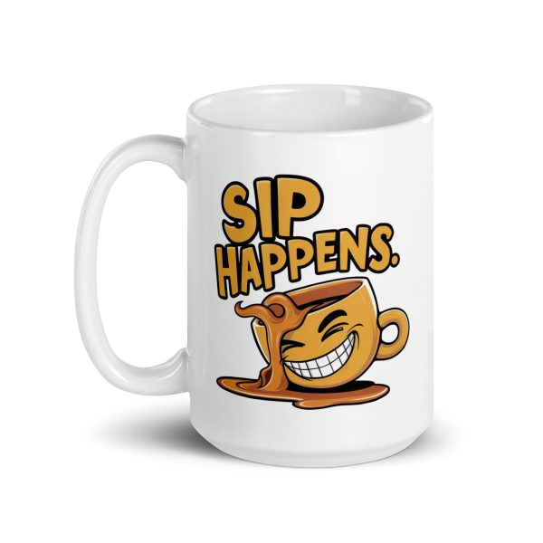 Sip Happens Funny Coffee Mug / Cup - Image 6