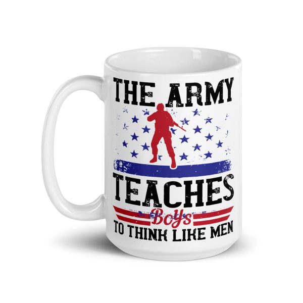 The army teaches boys to think like men funny coffee mug / cup - Image 5