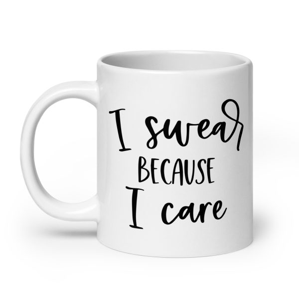 I Swear Because I Care Funny Coffee Mug / Cup - Image 8