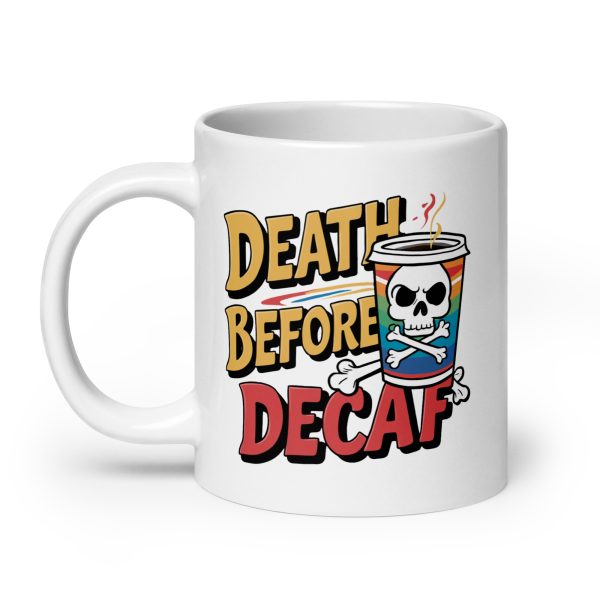 Death Before Decaf Funny Coffee Mug / Cup - Image 8