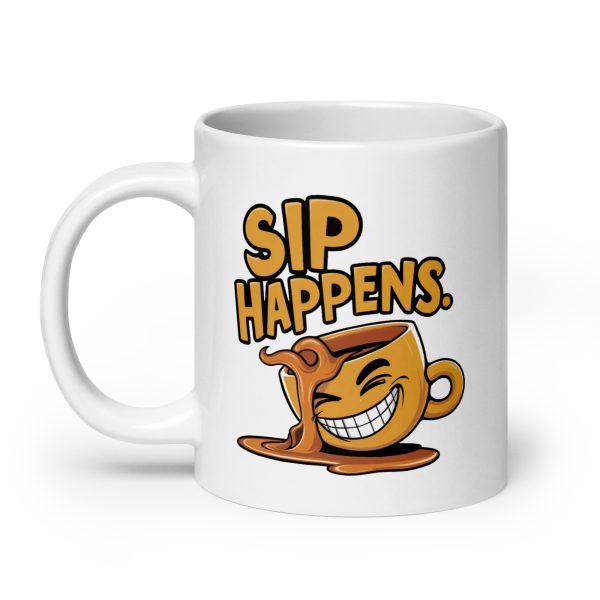 Sip Happens Funny Coffee Mug / Cup - Image 8