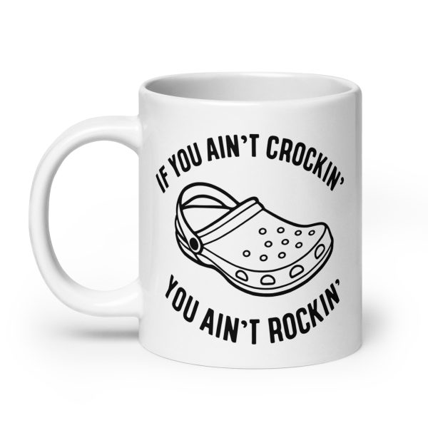 I you ain't crockin' you ain't rockin' Funny Coffee Mug / Cup - Image 8