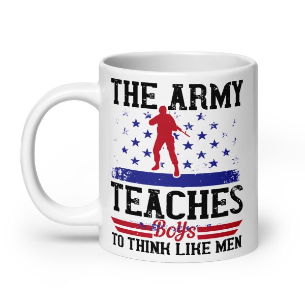 The army teaches boys to think like men funny coffee mug / cup - Image 8