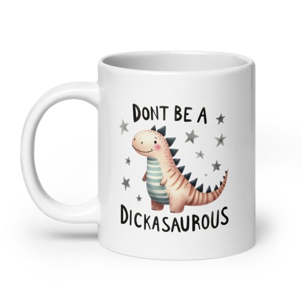 Don't be a dickasaurous funny coffee mug / cup - Image 8