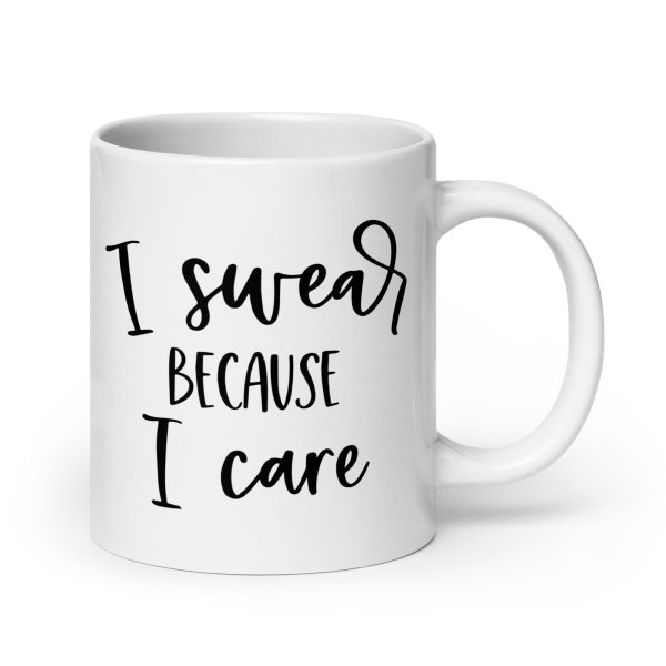 I Swear Because I Care Funny Coffee Mug / Cup