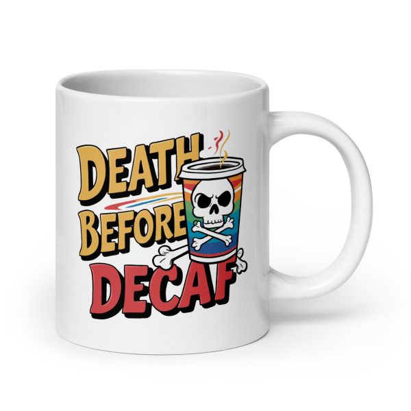 Death Before Decaf Funny Coffee Mug / Cup