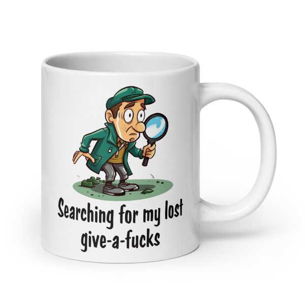 Searching For My Lost Give-A-Fucks Funny Coffee Mug / Cup