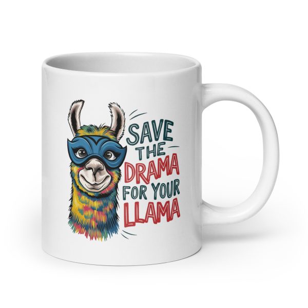Save the drama for your llama Funny Coffee Mug / Cup - Image 7