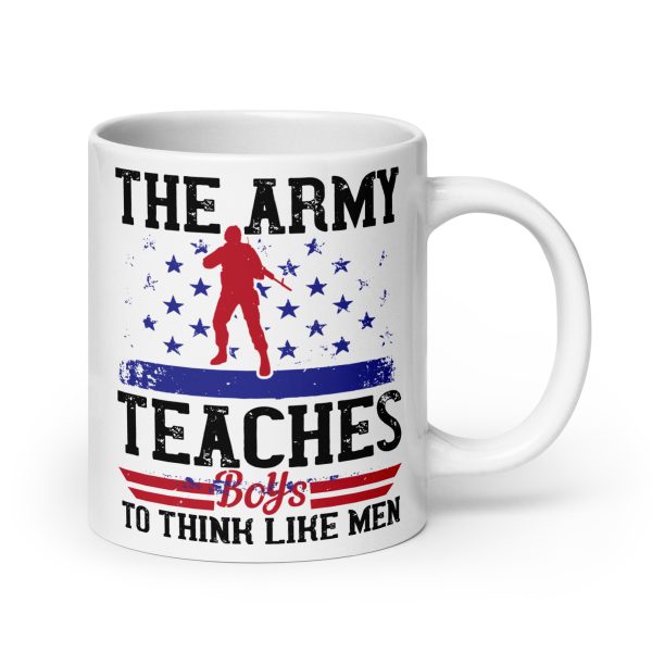 The army teaches boys to think like men funny coffee mug / cup - Image 7